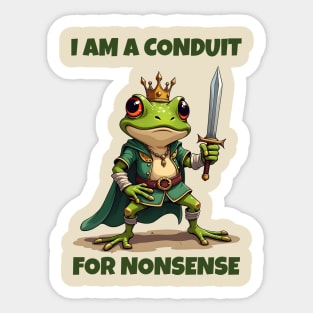I-Am-A-Conduit-For-Nonsense Sticker
